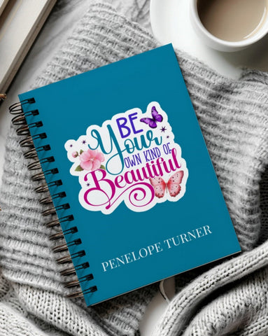 Be Your Own Kind Of Beautiful Planner/Journal A4/A5