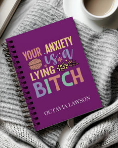 Anxiety Is A lying Planner/Journal A4/A5
